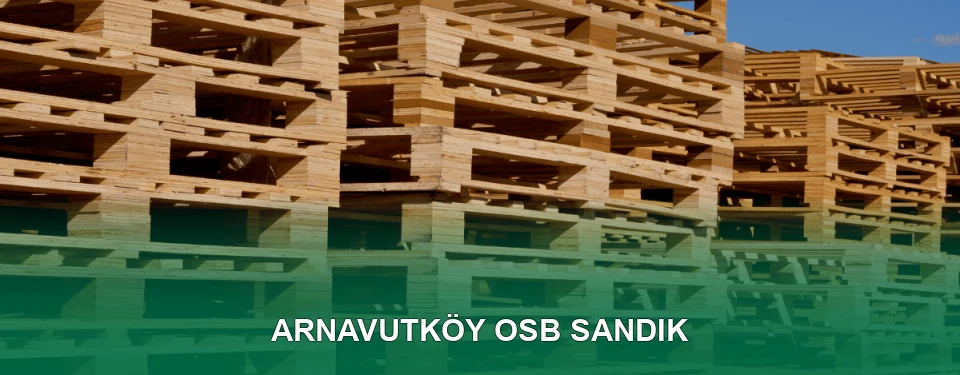 Arnavutköy OSB Sandık İmalatı