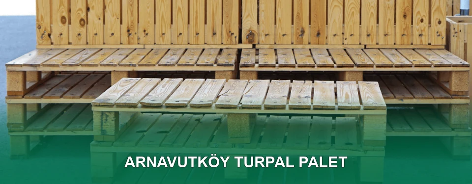 Arnavutköy Turpal Palet Satışı